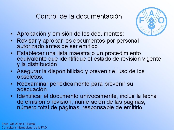 Control de la documentación: • Aprobación y emisión de los documentos: • Revisar y