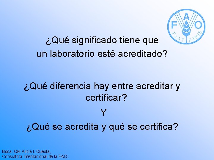 ¿Qué significado tiene que un laboratorio esté acreditado? ¿Qué diferencia hay entre acreditar y