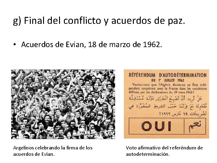 g) Final del conflicto y acuerdos de paz. • Acuerdos de Evian, 18 de