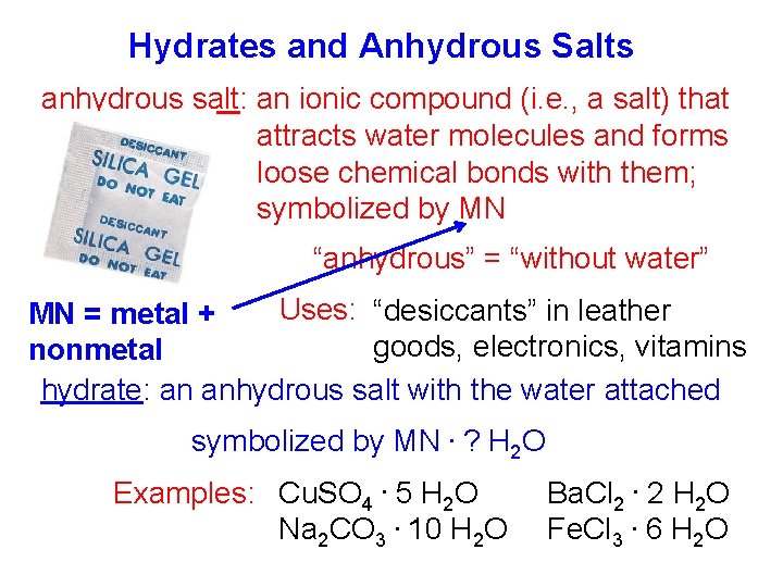 Hydrates and Anhydrous Salts anhydrous salt: an ionic compound (i. e. , a salt)