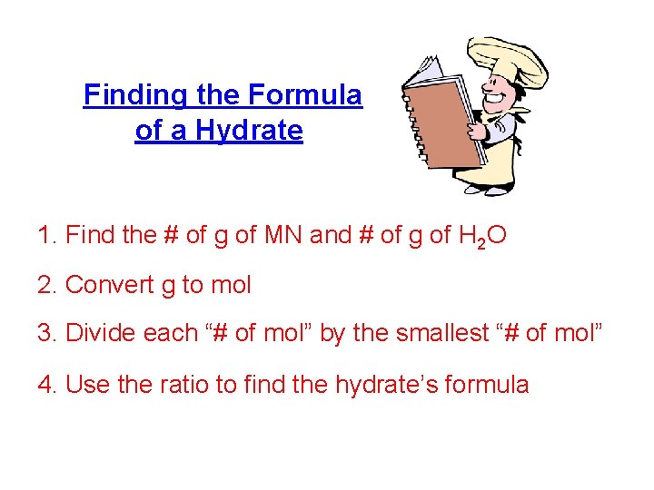 Finding the Formula of a Hydrate 1. Find the # of g of MN