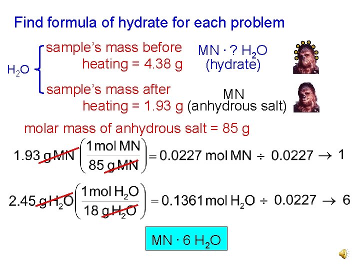 Find formula of hydrate for each problem H 2 O sample’s mass before heating