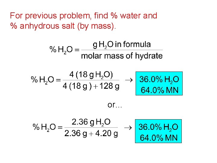 For previous problem, find % water and % anhydrous salt (by mass). or… 