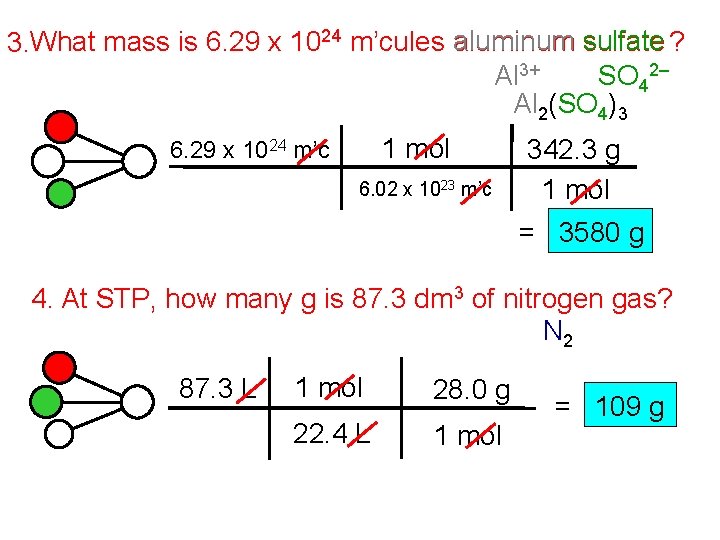 3. What mass is 6. 29 x 1024 m’cules aluminum sulfate ? Al 3+