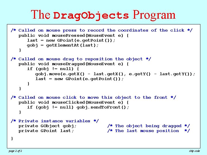 The Drag. Objects Program /* Called on mouse press to record the coordinates of The Drag. Objects Program /* Called on mouse press to record the coordinates of