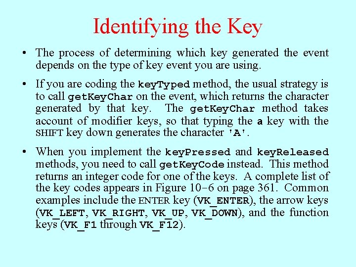 Identifying the Key • The process of determining which key generated the event depends Identifying the Key • The process of determining which key generated the event depends