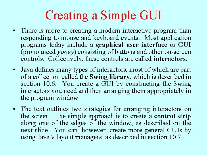 Creating a Simple GUI • There is more to creating a modern interactive program Creating a Simple GUI • There is more to creating a modern interactive program