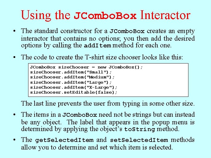 Using the JCombo. Box Interactor • The standard constructor for a JCombo. Box creates Using the JCombo. Box Interactor • The standard constructor for a JCombo. Box creates