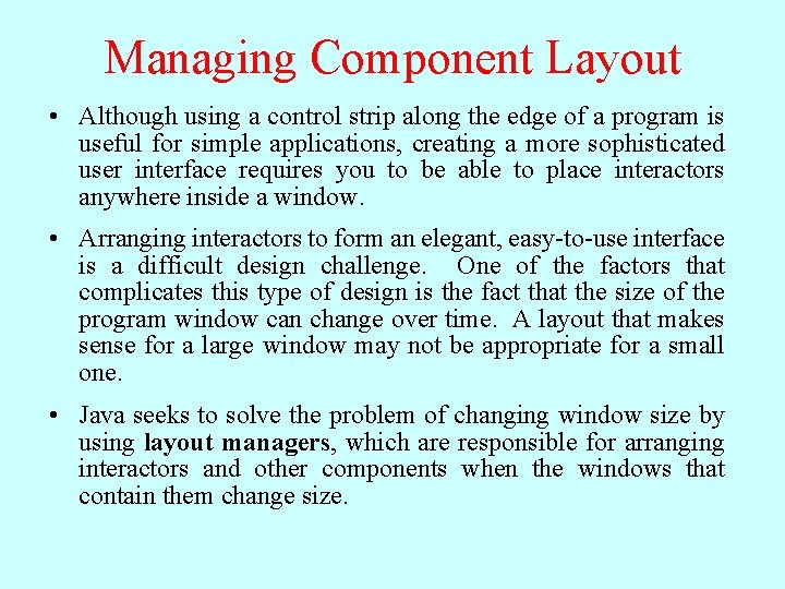 Managing Component Layout • Although using a control strip along the edge of a Managing Component Layout • Although using a control strip along the edge of a