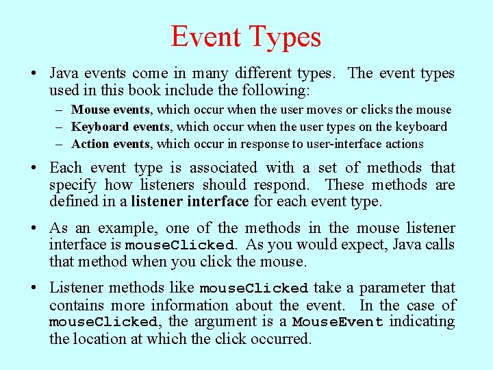 Event Types • Java events come in many different types. The event types used Event Types • Java events come in many different types. The event types used