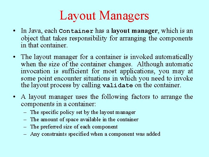 Layout Managers • In Java, each Container has a layout manager, which is an Layout Managers • In Java, each Container has a layout manager, which is an