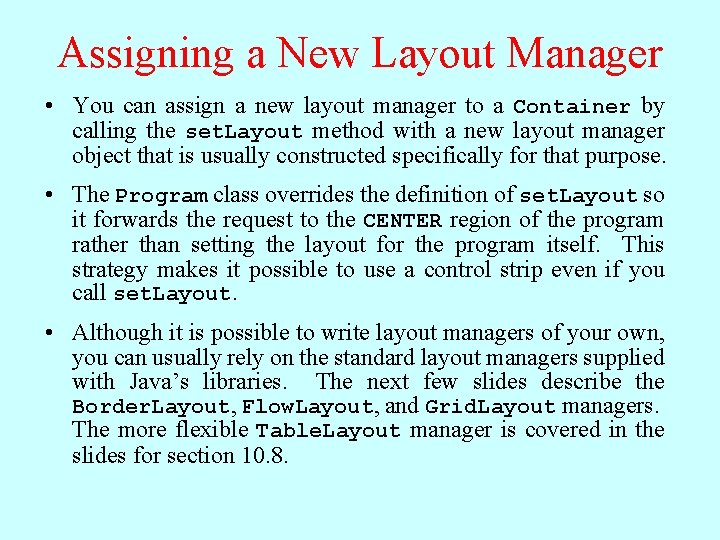 Assigning a New Layout Manager • You can assign a new layout manager to Assigning a New Layout Manager • You can assign a new layout manager to