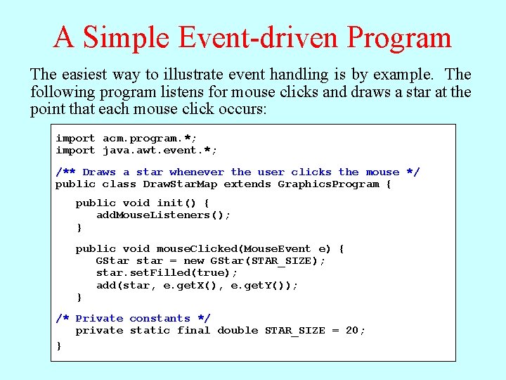 A Simple Event-driven Program In this init implementation example, method the isillustrate called init A Simple Event-driven Program In this init implementation example, method the isillustrate called init