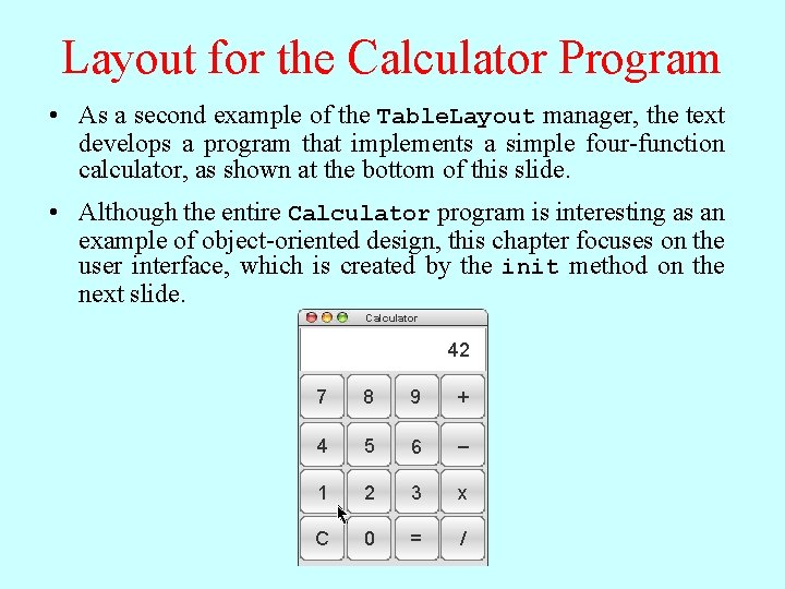 Layout for the Calculator Program • As a second example of the Table. Layout Layout for the Calculator Program • As a second example of the Table. Layout