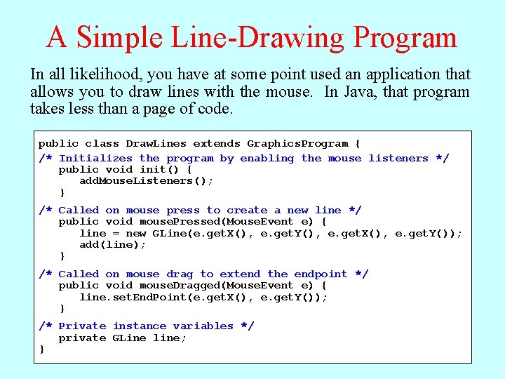 A Simple Line-Drawing Program Dragging mouse. Pressed mouse results method in responds awill series A Simple Line-Drawing Program Dragging mouse. Pressed mouse results method in responds awill series