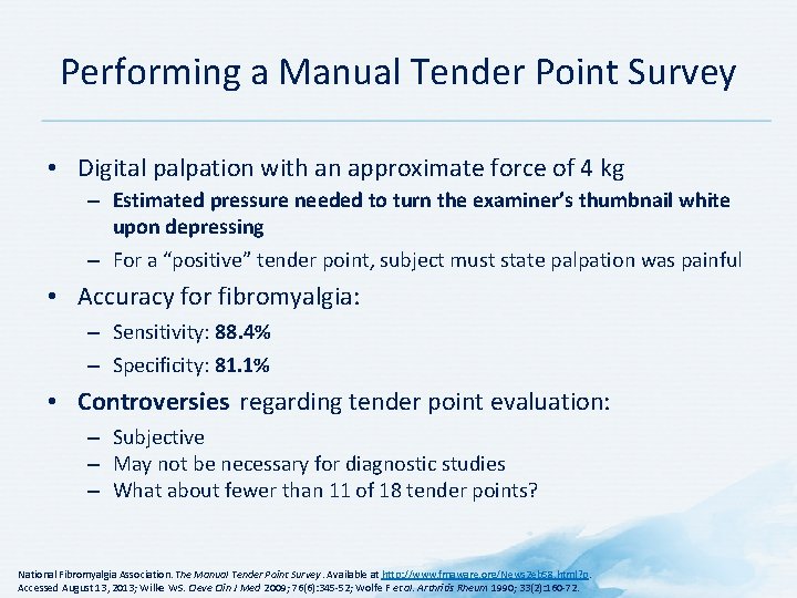 Performing a Manual Tender Point Survey • Digital palpation with an approximate force of