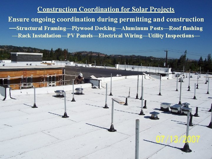 Construction Coordination for Solar Projects Ensure ongoing coordination during permitting and construction —Structural Framing—Plywood