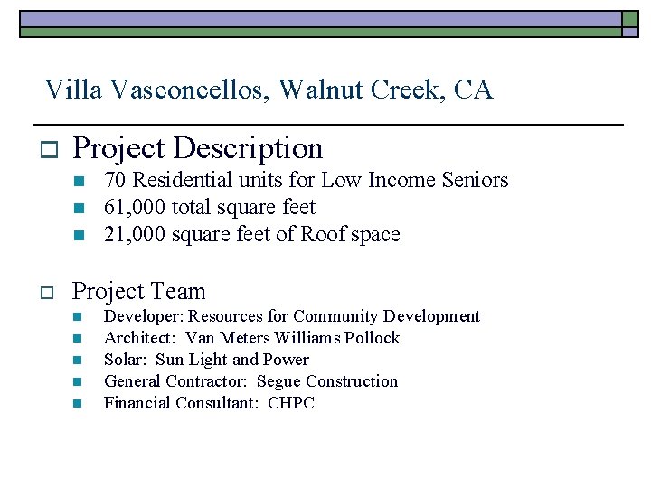 Villa Vasconcellos, Walnut Creek, CA o Project Description n o 70 Residential units for