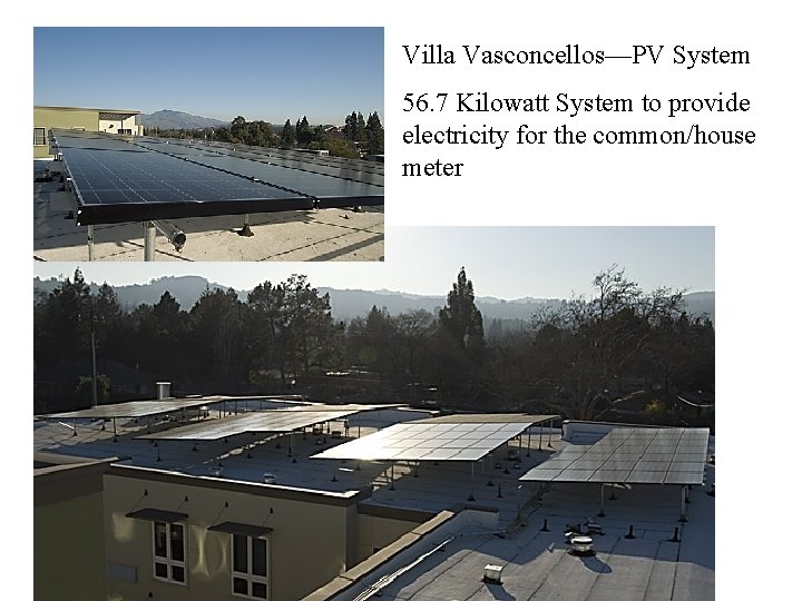 Villa Vasconcellos—PV System 56. 7 Kilowatt System to provide electricity for the common/house meter