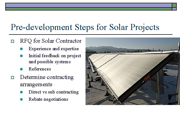 Pre-development Steps for Solar Projects o RFQ for Solar Contractor n n n o