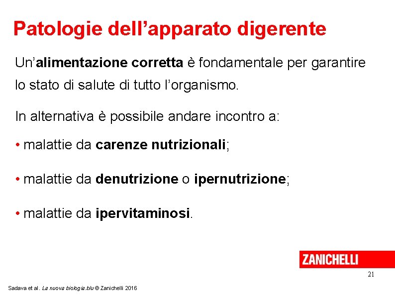 Patologie dell’apparato digerente Un’alimentazione corretta è fondamentale per garantire lo stato di salute di