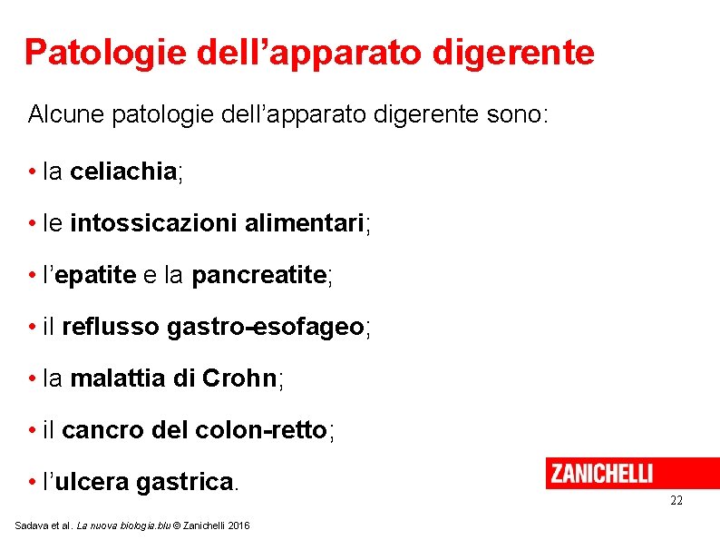 Patologie dell’apparato digerente Alcune patologie dell’apparato digerente sono: • la celiachia; • le intossicazioni