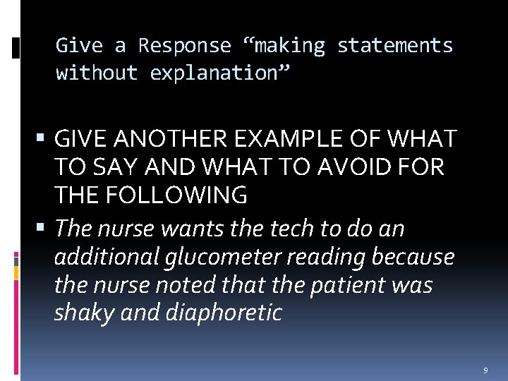 Give a Response “making statements without explanation” GIVE ANOTHER EXAMPLE OF WHAT TO SAY