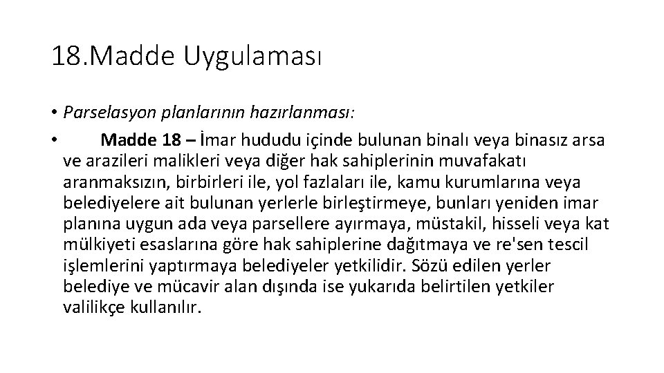 18. Madde Uygulaması • Parselasyon planlarının hazırlanması: • Madde 18 – İmar hududu içinde