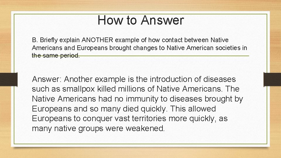 How to Answer B. Briefly explain ANOTHER example of how contact between Native Americans