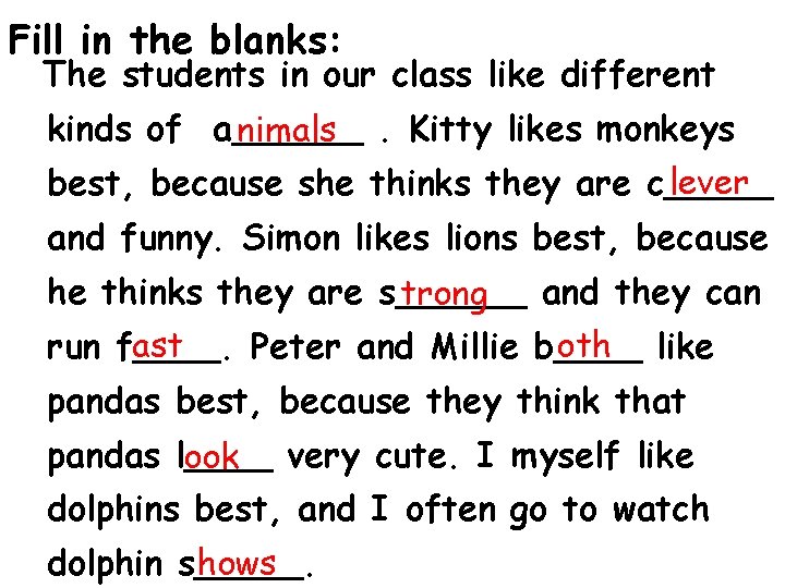 Fill in the blanks: The students in our class like different kinds of a______