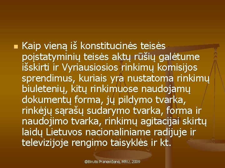 n Kaip vieną iš konstitucinės teisės poįstatyminių teisės aktų rūšių galėtume išskirti ir Vyriausiosios