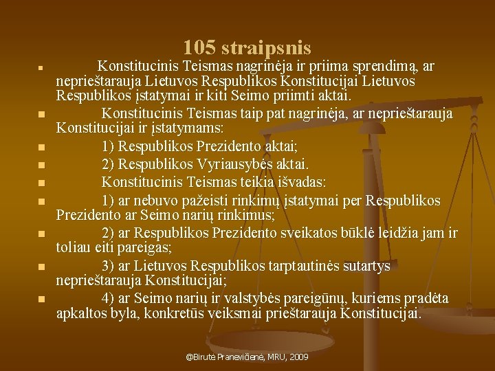 105 straipsnis n n n n n Konstitucinis Teismas nagrinėja ir priima sprendimą, ar