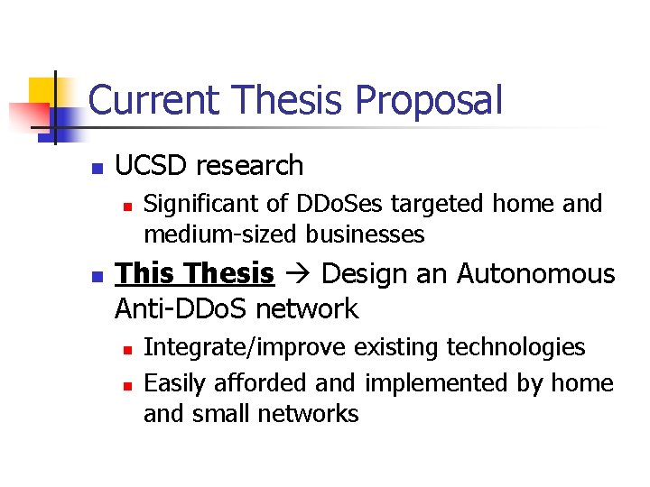 Current Thesis Proposal n UCSD research n n Significant of DDo. Ses targeted home