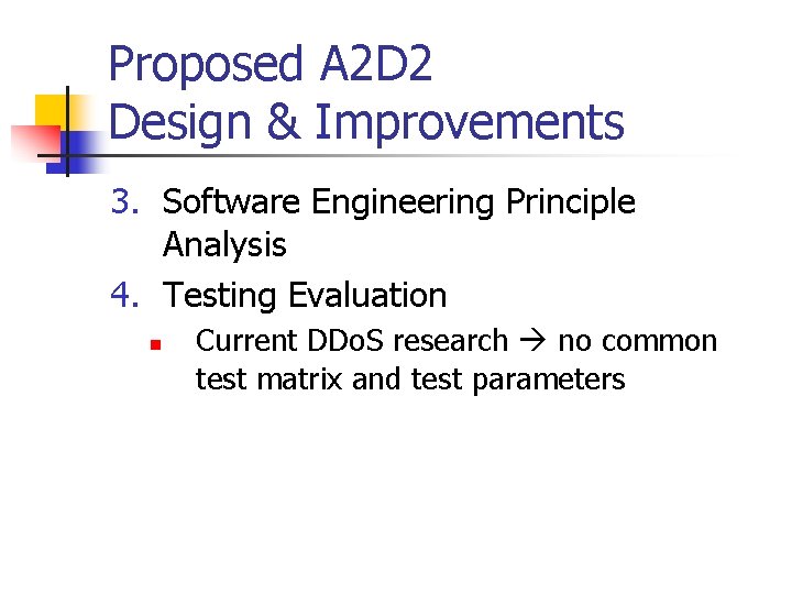 Proposed A 2 D 2 Design & Improvements 3. Software Engineering Principle Analysis 4.