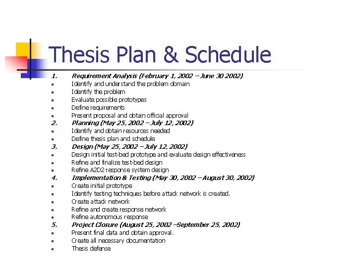 Thesis Plan & Schedule 1. Requirement Analysis (February 1, 2002 – June 30 2002)