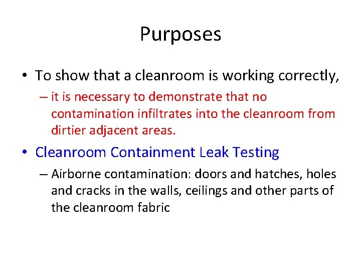 Purposes • To show that a cleanroom is working correctly, – it is necessary