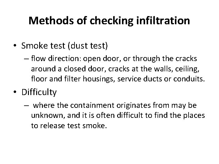 Methods of checking infiltration • Smoke test (dust test) – flow direction: open door,