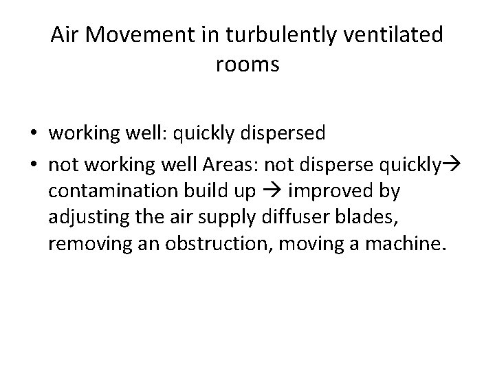 Air Movement in turbulently ventilated rooms • working well: quickly dispersed • not working