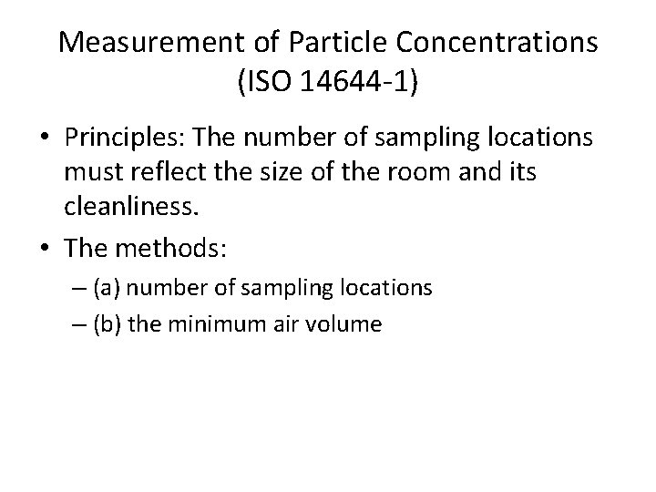 Measurement of Particle Concentrations (ISO 14644 -1) • Principles: The number of sampling locations