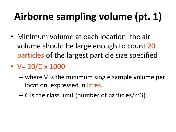 Airborne sampling volume (pt. 1) • Minimum volume at each location: the air volume