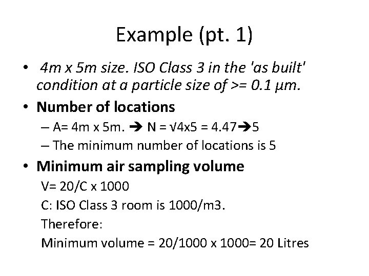 Example (pt. 1) • 4 m x 5 m size. ISO Class 3 in