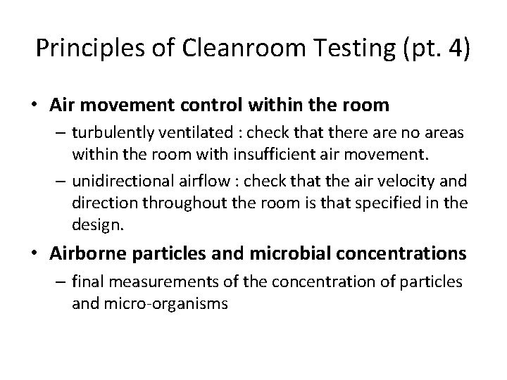 Principles of Cleanroom Testing (pt. 4) • Air movement control within the room –
