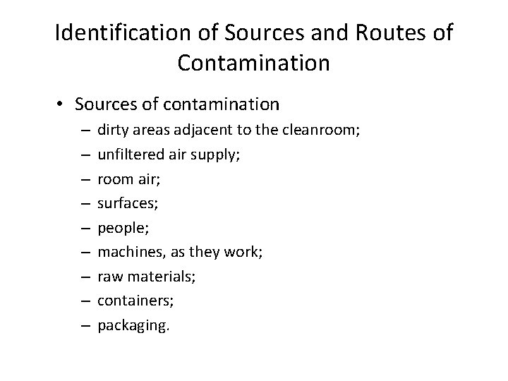 Identification of Sources and Routes of Contamination • Sources of contamination – – –