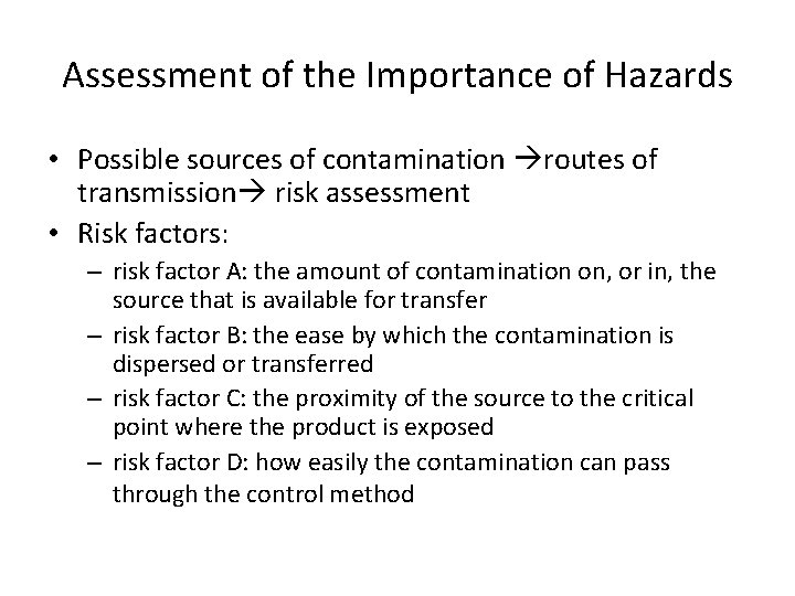Assessment of the Importance of Hazards • Possible sources of contamination routes of transmission