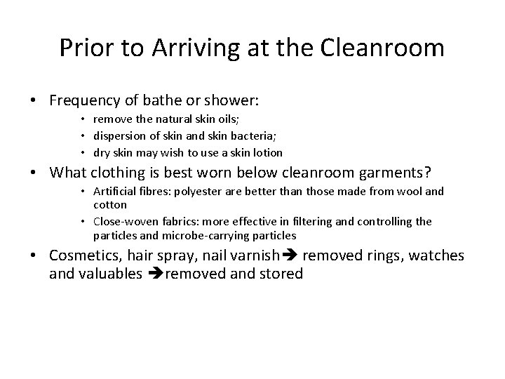 Prior to Arriving at the Cleanroom • Frequency of bathe or shower: • remove