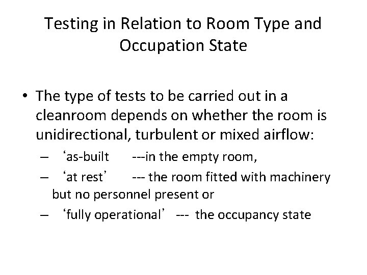 Testing in Relation to Room Type and Occupation State • The type of tests