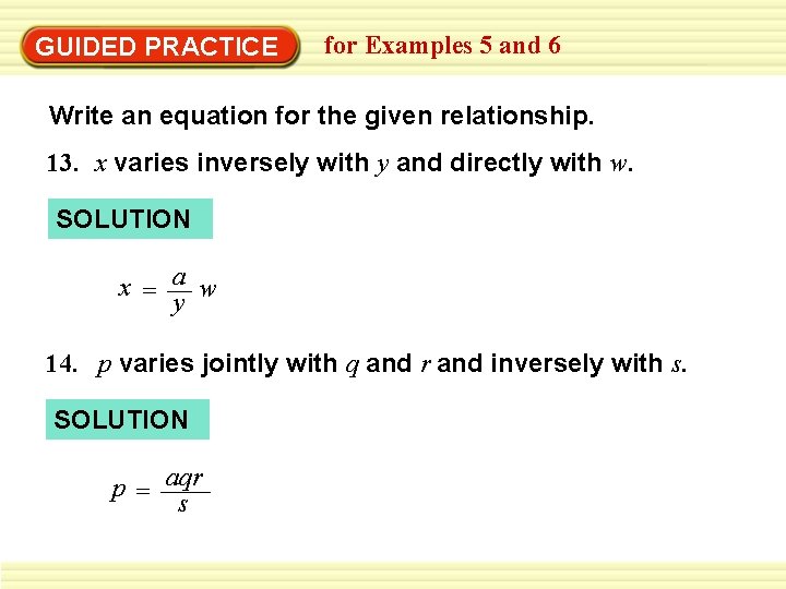 GUIDED PRACTICE for Examples 5 and 6 Write an equation for the given relationship.