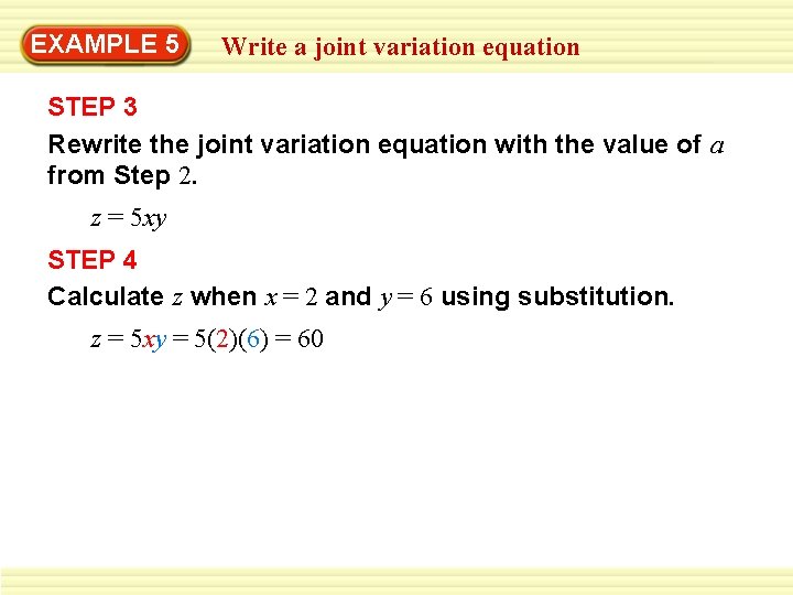 EXAMPLE 5 Write a joint variation equation STEP 3 Rewrite the joint variation equation