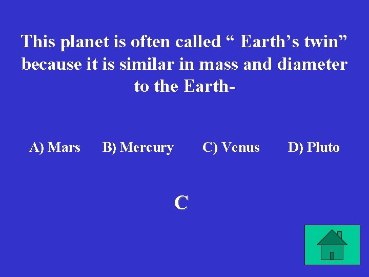 This planet is often called “ Earth’s twin” because it is similar in mass