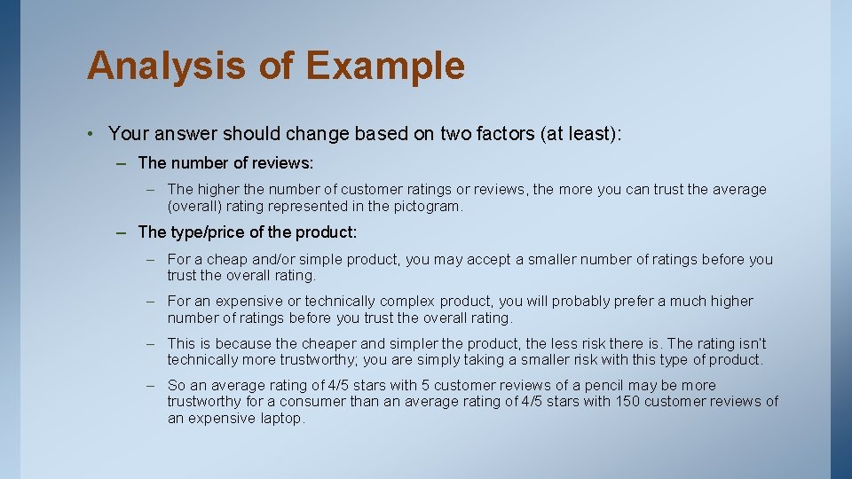 Analysis of Example • Your answer should change based on two factors (at least):
